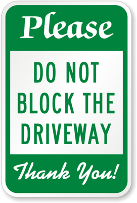 Do Not Block The Driveway Sign , SKU: K-9794