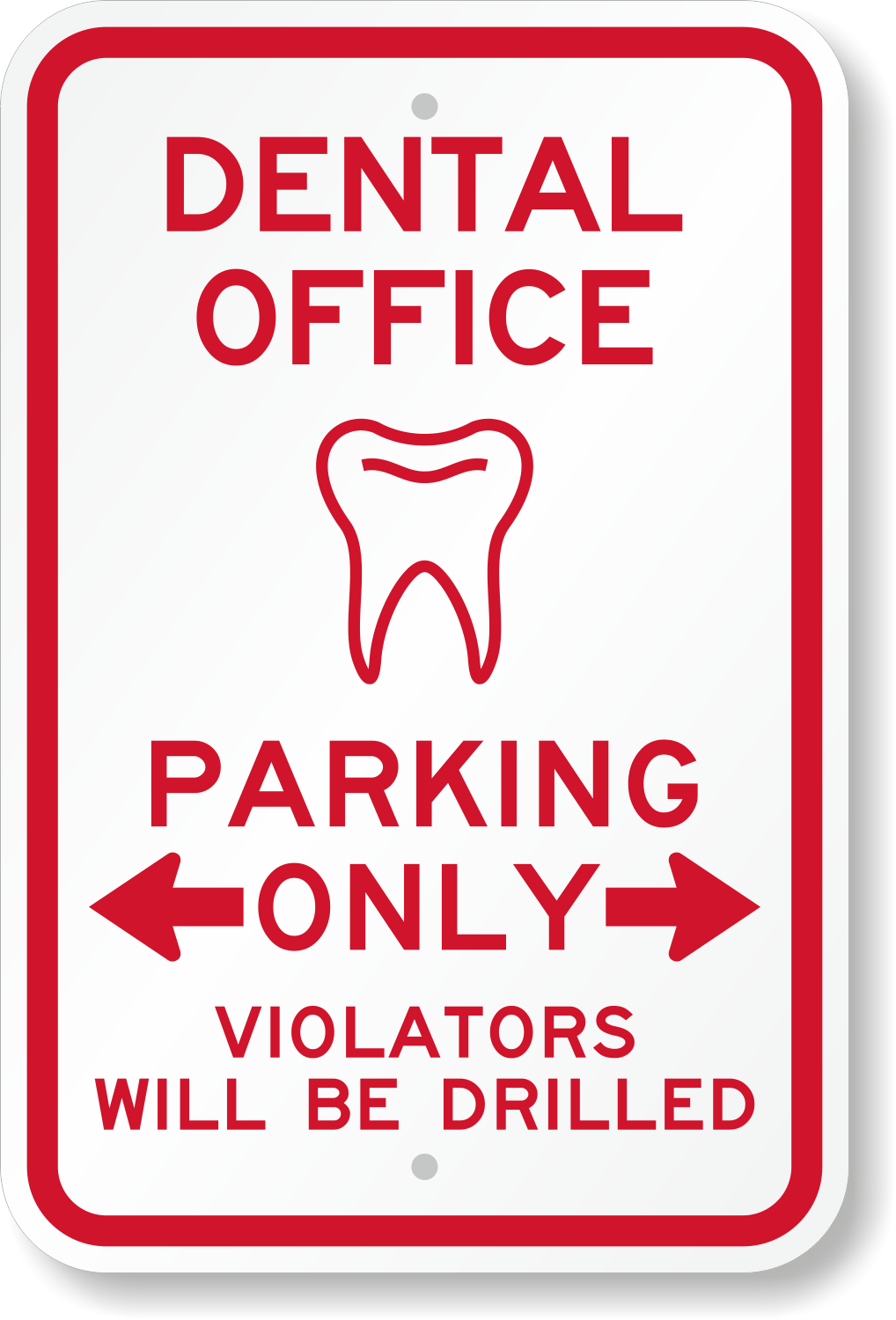 http://www.myparkingsign.com/img/lg/K/Novelty-Dentist-Parking-Sign-K-6806.gif