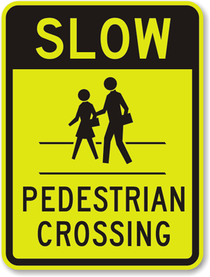 Slow Pedestrian Crossing Pedestrian Crossing Sign