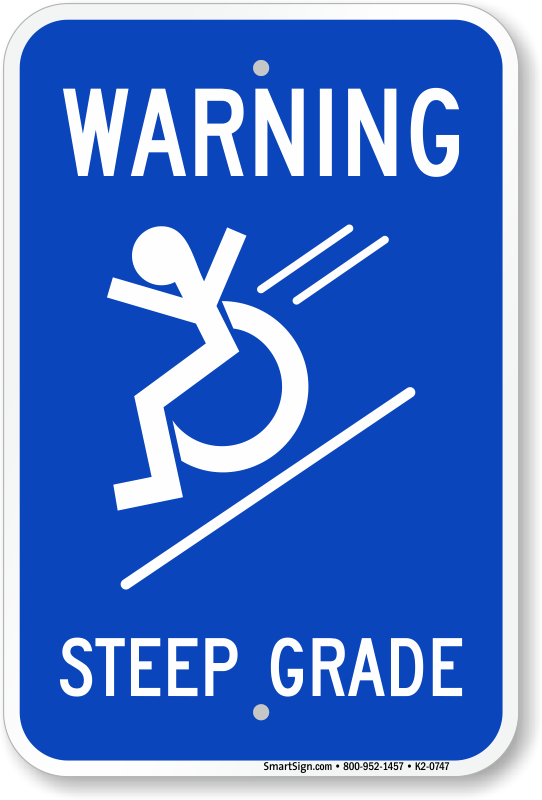 http://www.myparkingsign.com/img/lg/K/warning-steep-grade-wheelchair-rolling-down-sign-k2-0747.png