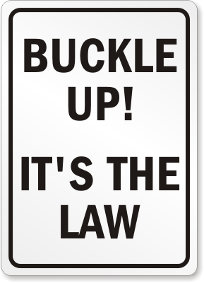 Buckle Up It's The Law Sign