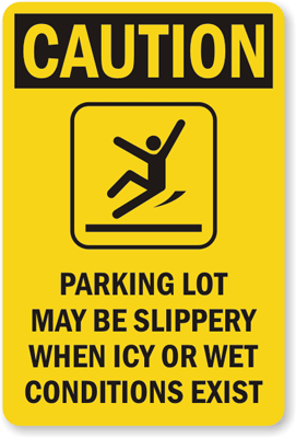 Parking Lot May Be Slippery, Icy or Wet Conditions Sign, SKU: S-9851