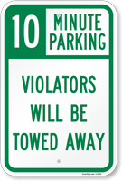 10 Minute Parking Tow Away Sign