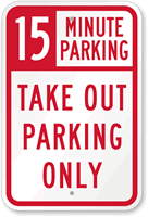 15 Minutes Parking Take Out Parking Only Sign