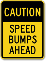 Caution Speed Bumps Ahead Aluminum Sign