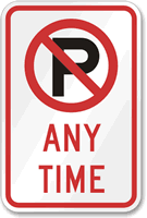 Any Time (no parking symbol) Sign