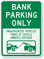 Bank Parking Only - Unauthorized Vehicles Towed Sign