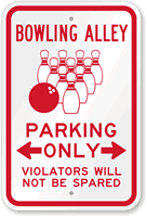 Bowling Alley Parking Only, Violators Will Not Be Spared