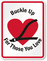 Buckle Up For Those You Love Sign