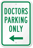 Doctors Parking Only with Left Arrow Sign