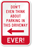 Don't Think About Parking In This Driveway Sign