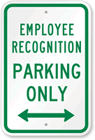 Employee Recognition Parking Only Sign (Bidirectional Arrow)