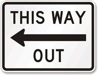 This Way Out, Left Arrow Directional Road Sign