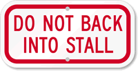DO NOT BACK INTO STALL Sign