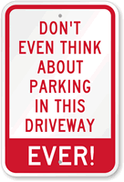 Don't Parking In This Driveway Ever Sign