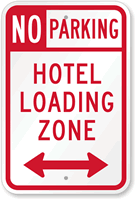 No Parking Hotel Loading Zone Sign, Bidirectional Arrow