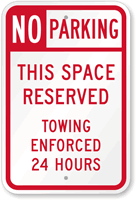 Space Reserved No Parking, Towing Enforced Sign