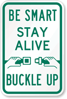 Be Smart Stay Alive Buckle Up Sign