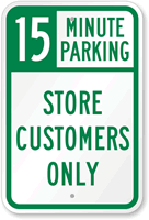 15 Minutes Parking - Store Customers Only Sign