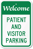 Welcome - Patient And Visitor Parking Only Sign