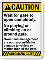 Wait For Gate To Open Completely, Caution Sign