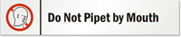 Do Not Pipet By Mouth