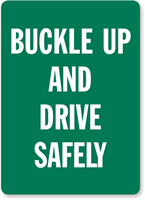 Buckle Up Drive Safely Sign