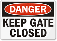 Danger Keep Gate Closed Sign