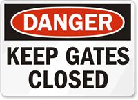 Danger Keep Gates Closed Sign
