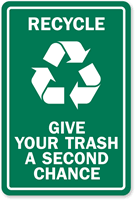 Recycle Give your Trash Second Chance Sign
