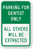 Funny Parking For Dentist Only Reserved Parkin...