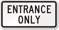 Entrance Only Traffic Entrance Sign