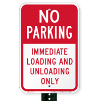 No Parking Immediate Loading And Unloading Only Signs