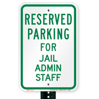Parking Space Reserved For Jail Admin Staff Signs