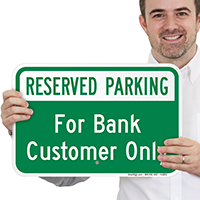 Reserved Parking For Bank Customer Only Signs