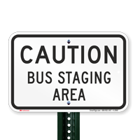 CAUTION BUS STAGING AREA Signs