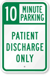 10 Minutes Parking  Patient Discharge Only Sign