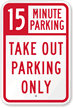 15 Minutes Parking Take Out Parking Only Sign