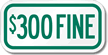 $300 Fine Sign