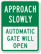Approach Slowly - Automatic Gate Will Open Sign