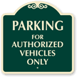 Parking For Authorized Vehicles Only SignatureSign™