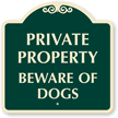 Private Property Beware Of Dogs SignatureSign™