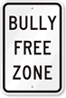Bully Free Zone Sign