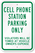 Cell Phone Station Parking Only  Violators Towed Sign