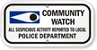 Community Watch, Suspicious Activity Reported Sign