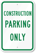 Construction Parking Only Sign