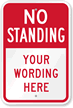 No Standing - Your Wording Here Custom Sign