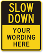 Custom Slow Down Sign