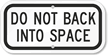 Do Not Back Into Space Sign