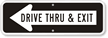 Drive Thru and Exit Sign with Left Arrow